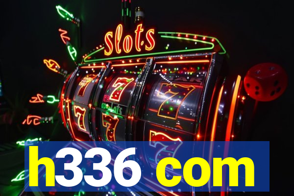 h336 com